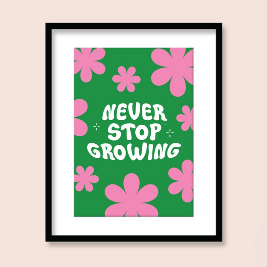 Ruby Roller Flowers Never Stop Growing Art Print in A4
