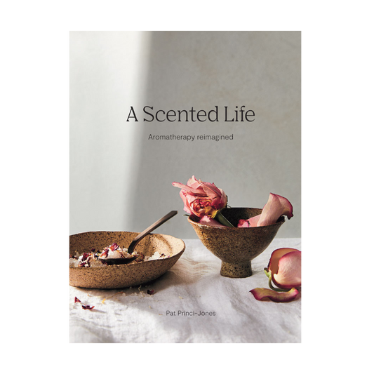 Aromatherapy A Scented Life: Aromatherapy Reimagined